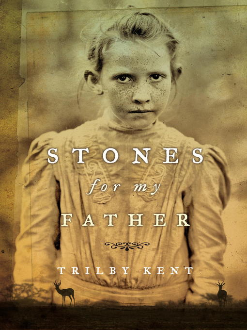 Title details for Stones for My Father by Trilby Kent - Available